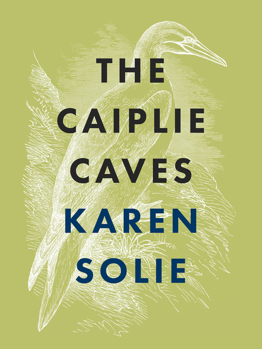 Title details for The Caiplie Caves by Karen Solie - Available